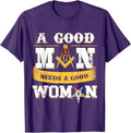 Masons A Good Man Need A Good Woman OES Masonic Parents' Day T-Shirt - FUKAMASONIC