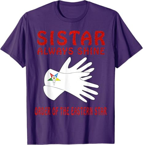OES Slove Sistar Always Shine the Eastern Star Parents' Day T-Shirt - FUKAMASONIC