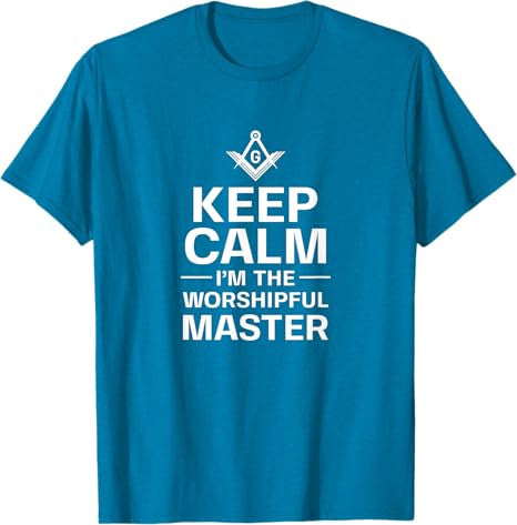 Keep Calm I'm The Worshipful Master Freemason Officer T-Shirt - FUKAMASONIC