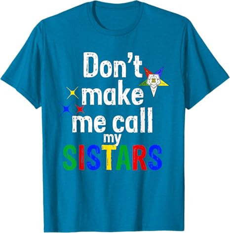 Order Of The Eastern Star OES Funny Call My Sistars Fatal T-Shirt - FUKAMASONIC