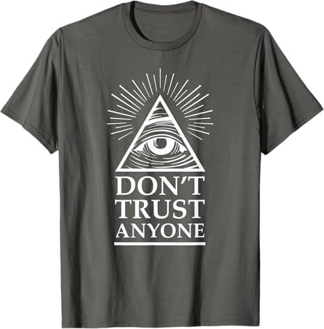 Illuminati Freemasonry Do Not Trust Anyone T-Shirt - FUKAMASONIC
