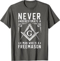 Never Underestimate A Man Who Is A Freemason Masonic T-Shirt - FUKAMASONIC