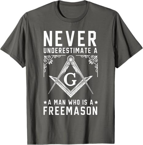 Never Underestimate A Man Who Is A Freemason Masonic T-Shirt - FUKAMASONIC