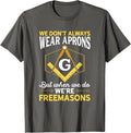 We're Freemasons Masonry Masonic Freemason Freemasonry T-Shirt - FUKAMASONIC