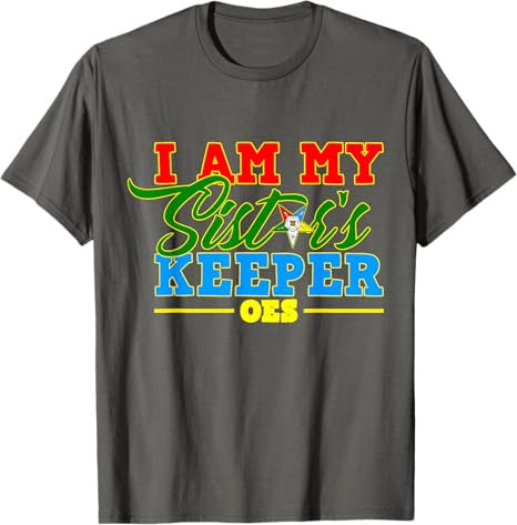 I Am My OES Sister's Keeper Sistar OES Star Mothers Day T-Shirt - FUKAMASONIC