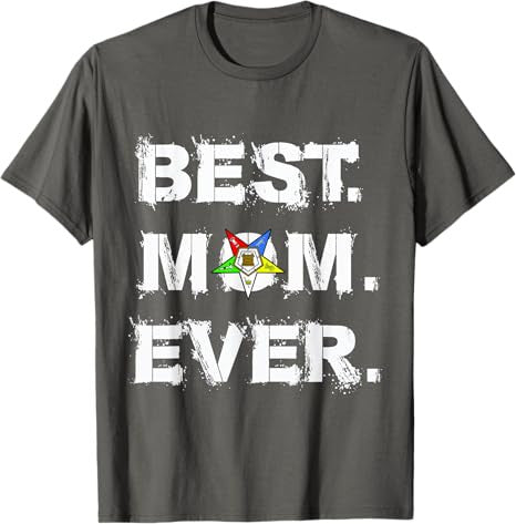 Best OES Mom Ever Order of the Eastern Star Parents' Day T-Shirt - FUKAMASONIC