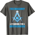 Freemasonry Standing For Brotherhood I Freemason T-Shirt - FUKAMASONIC