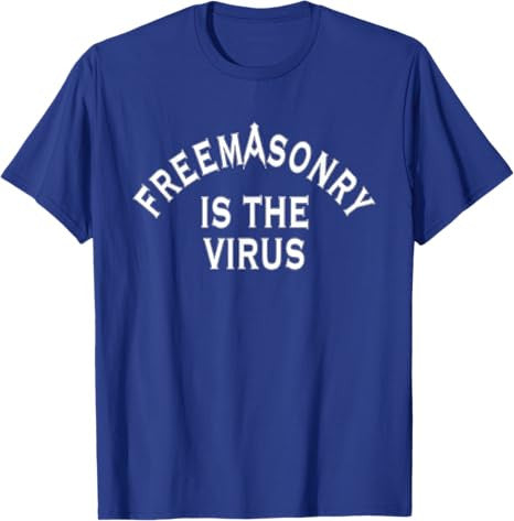 Freemasonry Is The Virus T-Shirt - FUKAMASONIC