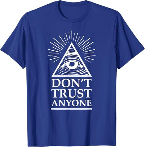 Illuminati Freemasonry Do Not Trust Anyone T-Shirt - FUKAMASONIC