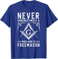 Never Underestimate A Man Who Is A Freemason Masonic T-Shirt - FUKAMASONIC