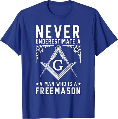 Never Underestimate A Man Who Is A Freemason Masonic T-Shirt - FUKAMASONIC