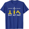 Meet Act Part Freemasonry Masonic T-Shirt - FUKAMASONIC