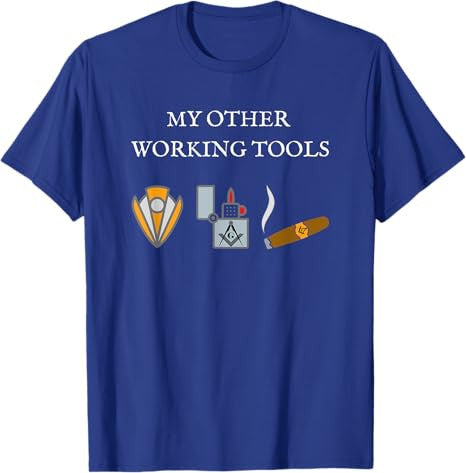 My Other Working Tools Masonic Cigar Smoking Mason Fun Gear T-Shirt - FUKAMASONIC