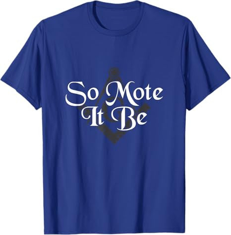 So Mote It Be Square Compass Freemason Freemasonry T-Shirt - FUKAMASONIC