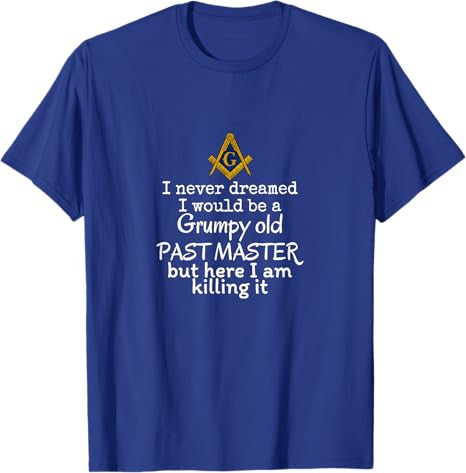 Grumpy old Past master Funny Freemasonry lodge masonic T-Shirt - FUKAMASONIC