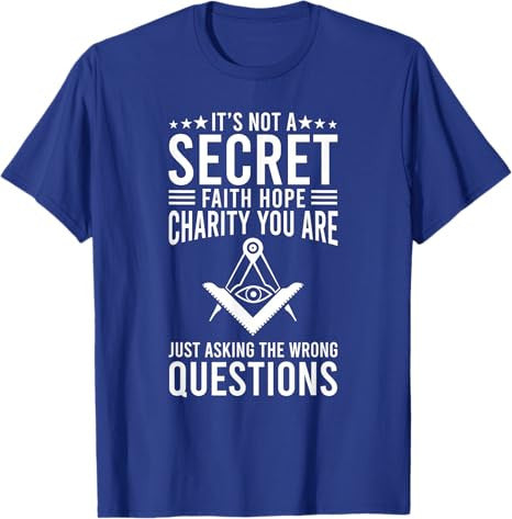 Its Not A Secret Freemason Masonic Master Masons Freemasonry T-Shirt - FUKAMASONIC