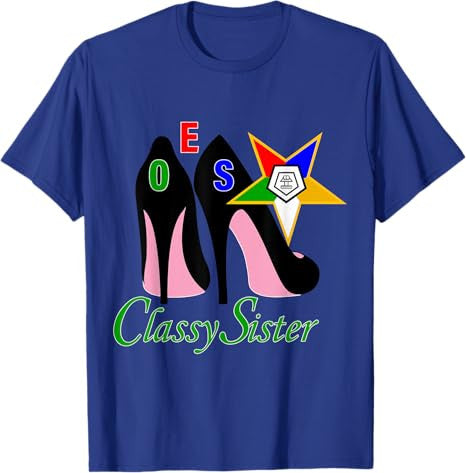 OES Classy Sister Platform The Eastern Star Mother's Day T-Shirt - FUKAMASONIC