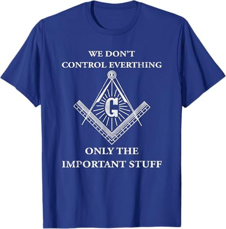 Freemason Masonic T Shirt-We Control The Important Stuff T-Shirt - FUKAMASONIC