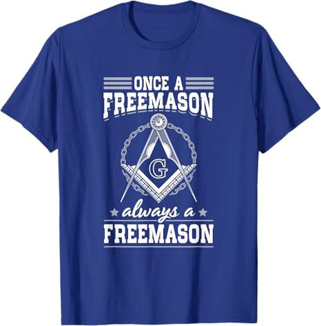Always A Freemasons Masonry Masonic Freemason Freemasonry T-Shirt - FUKAMASONIC