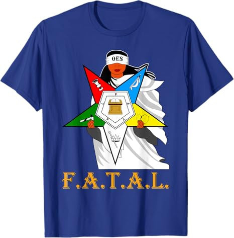 OES FATAL Sisters Beautiful Queen Order of the Eastern Star T-Shirt - FUKAMASONIC