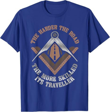 Masonic Freemasonry Fraternal Square Compass The Harder The T-Shirt - FUKAMASONIC