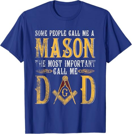 Masonic Most Important Call Me Mason Dad Father's Day T-Shirt - FUKAMASONIC