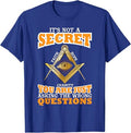 Its Not A Secret Freemason Masonic Master Freemasonry T-Shirt - FUKAMASONIC