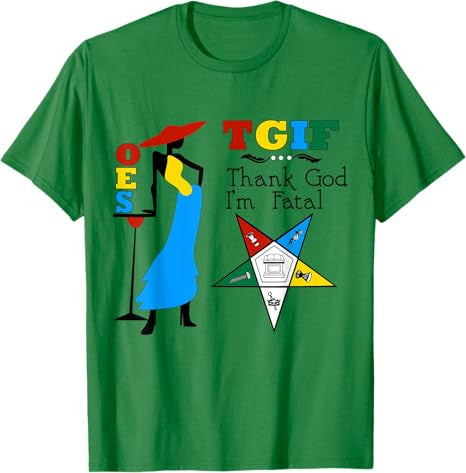 OES Thank God I'm Fatal the Eastern Star Parents' Day Gift T-Shirt - FUKAMASONIC