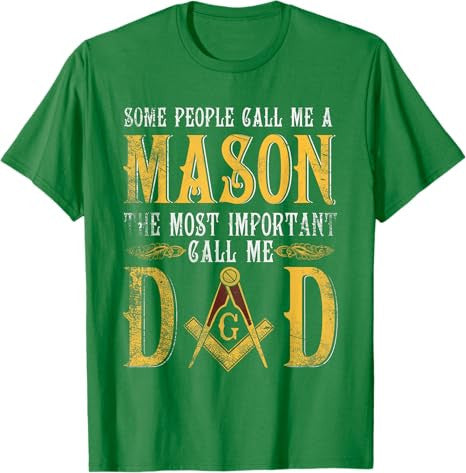 Masonic Most Important Call Me Mason Dad Father's Day T-Shirt - FUKAMASONIC