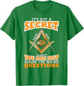 Its Not A Secret Freemason Masonic Master Freemasonry T-Shirt - FUKAMASONIC