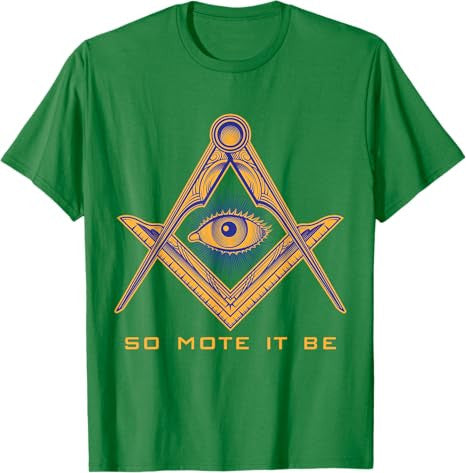 So Mote It Be Mason Freemason Masonic Master Freemasonry T-Shirt - FUKAMASONIC
