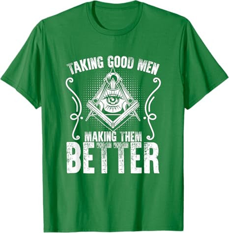 Taking Good Men Masonry Freemasonry Masonic Freemason T-Shirt - FUKAMASONIC
