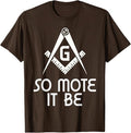 So Mote It Be Freemasonry Sign Mason Archetict T-Shirt - FUKAMASONIC
