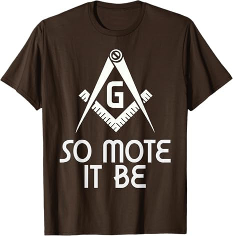 So Mote It Be Freemasonry Sign Mason Archetict T-Shirt - FUKAMASONIC