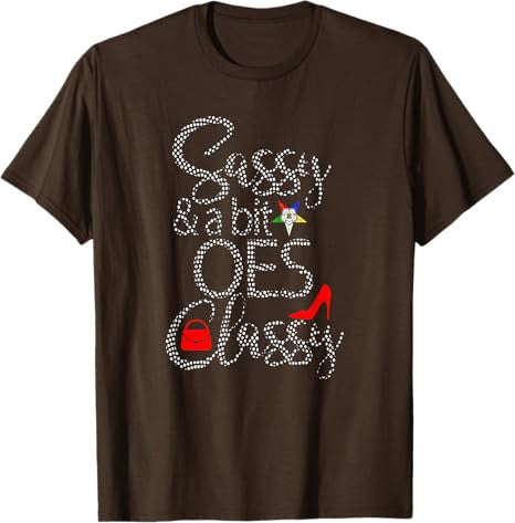 OES Style Sassy & Classy Diva Order Of The Eastern Star T-Shirt - FUKAMASONIC