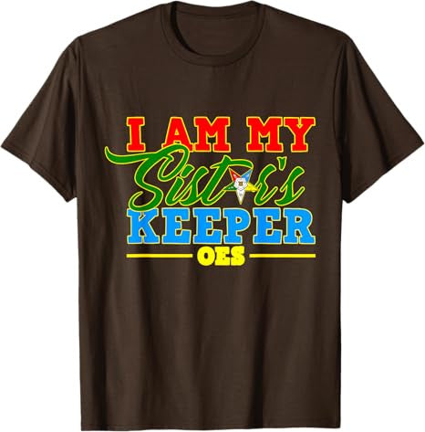 I Am My OES Sister's Keeper Sistar OES Star Mothers Day T-Shirt - FUKAMASONIC