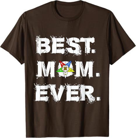 Best OES Mom Ever Order of the Eastern Star Parents' Day T-Shirt - FUKAMASONIC