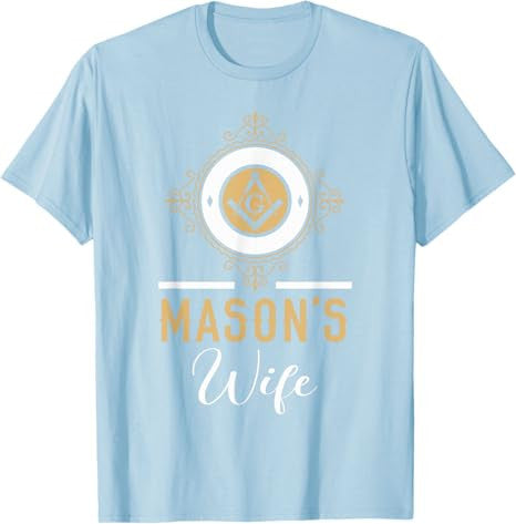Mason's Wife Freemason Fraternal Freemasonry T-Shirt - FUKAMASONIC