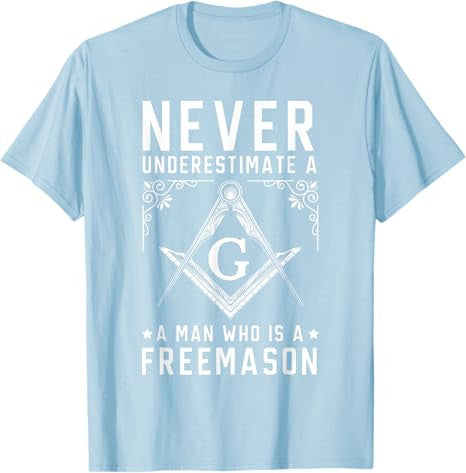 Never Underestimate A Man Who Is A Freemason Masonic T-Shirt - FUKAMASONIC