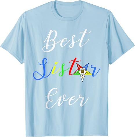 OES Best Sister Ever Order of the Eastern Star Parents' Day T-Shirt - FUKAMASONIC