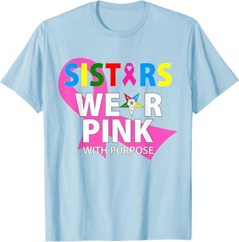 OES Sisters Wear Pink With A Purpose Breast Cancer Awareness T-Shirt - FUKAMASONIC