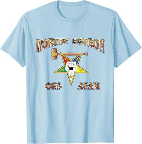 Worthy Matron OES AFAM Order Eastern Star T-Shirt - FUKAMASONIC