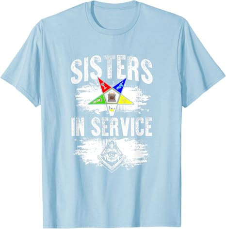 Sisters In Service OES Masonry Freemasonry Masonic Freemason T-Shirt - FUKAMASONIC