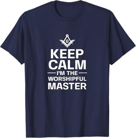 Keep Calm I'm The Worshipful Master Freemason Officer T-Shirt