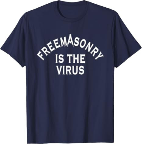Freemasonry Is The Virus T-Shirt - FUKAMASONIC