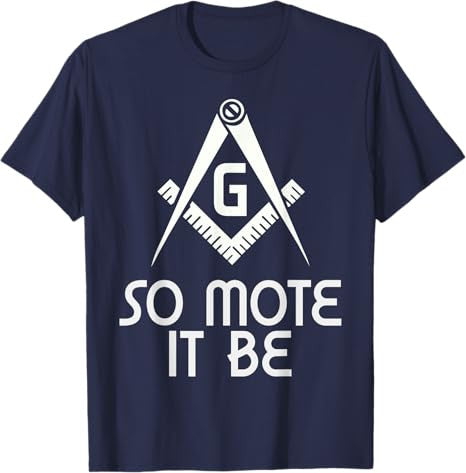 So Mote It Be Freemasonry Sign Mason Archetict T-Shirt - FUKAMASONIC