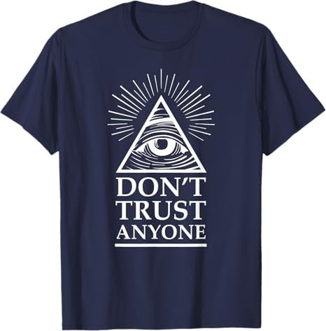 Illuminati Freemasonry Do Not Trust Anyone T-Shirt - FUKAMASONIC