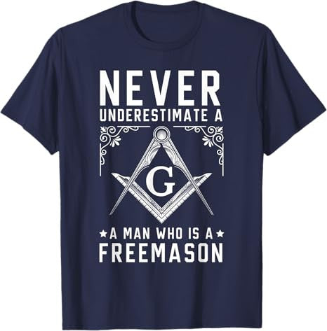 Never Underestimate A Man Who Is A Freemason Masonic T-Shirt - FUKAMASONIC