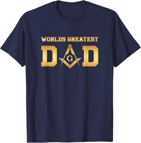 Masonic World's Greatest Dad, Father's Day Gift Freemason T-Shirt - FUKAMASONIC