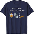 My Other Working Tools Masonic Cigar Smoking Mason Fun Gear T-Shirt - FUKAMASONIC